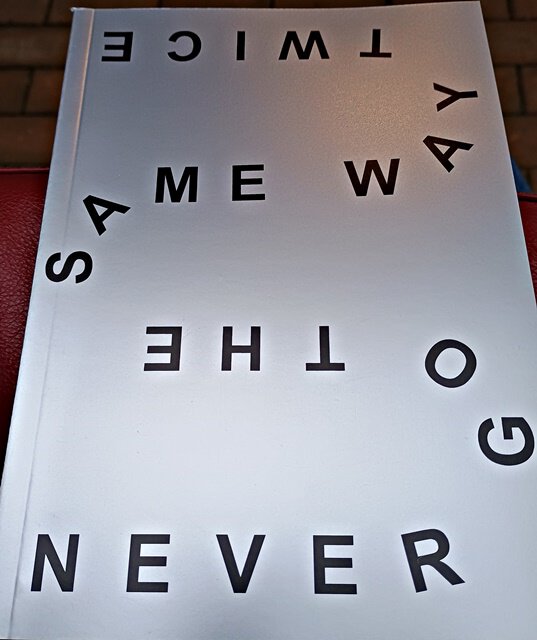 Never go the same way twice